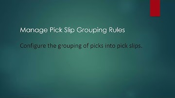 Manage Pick Slip Grouping Rules