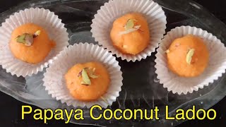 Quick and Healthy Papaya Coconut Ladoo| Fresh Fruit ladoo| Papite ke ladoo| In just 10 mins