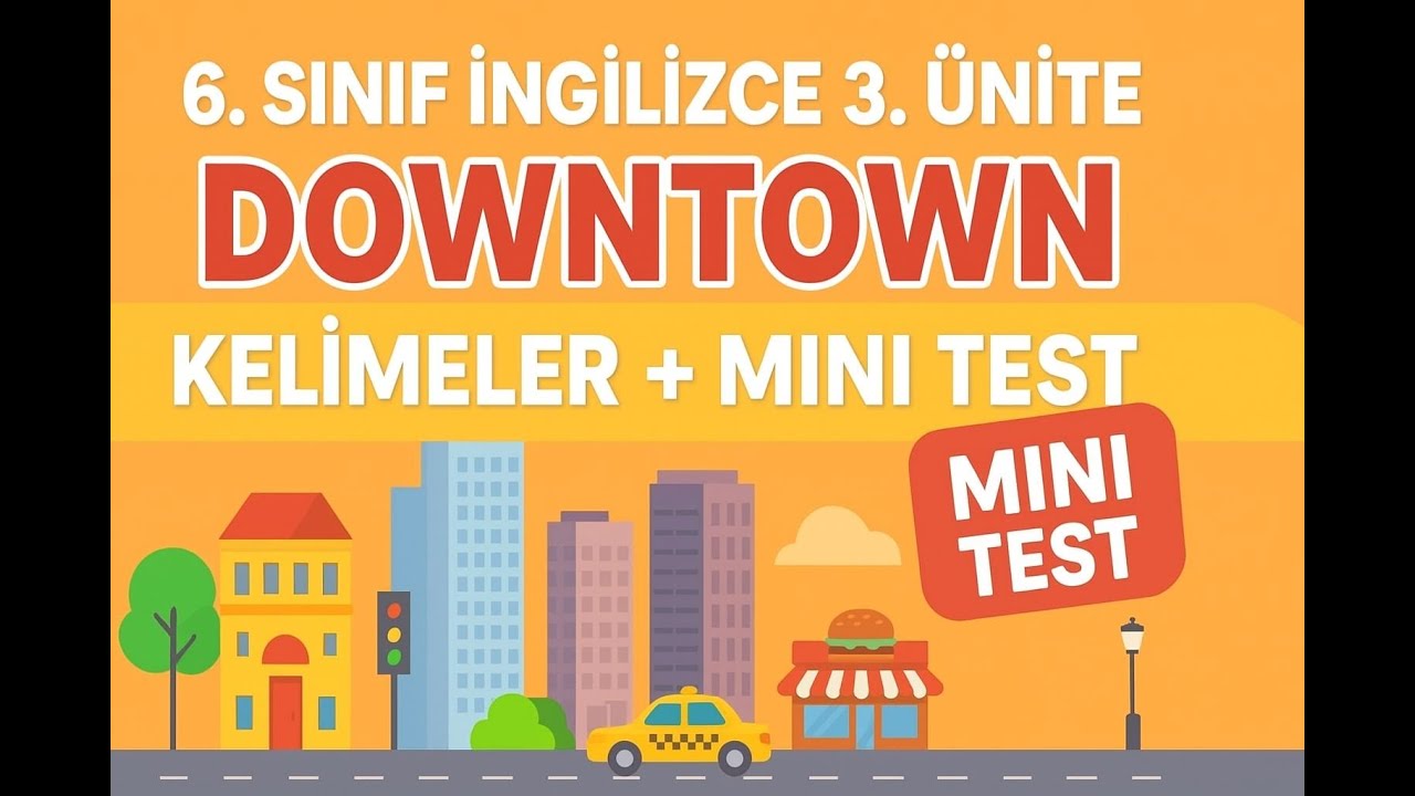 6. Sınıf İngilizce 3. Ünite | Downtown 🏙️ | Kelimeler + Mini Test | Maarif Modeli Uyumlu #ingilizce