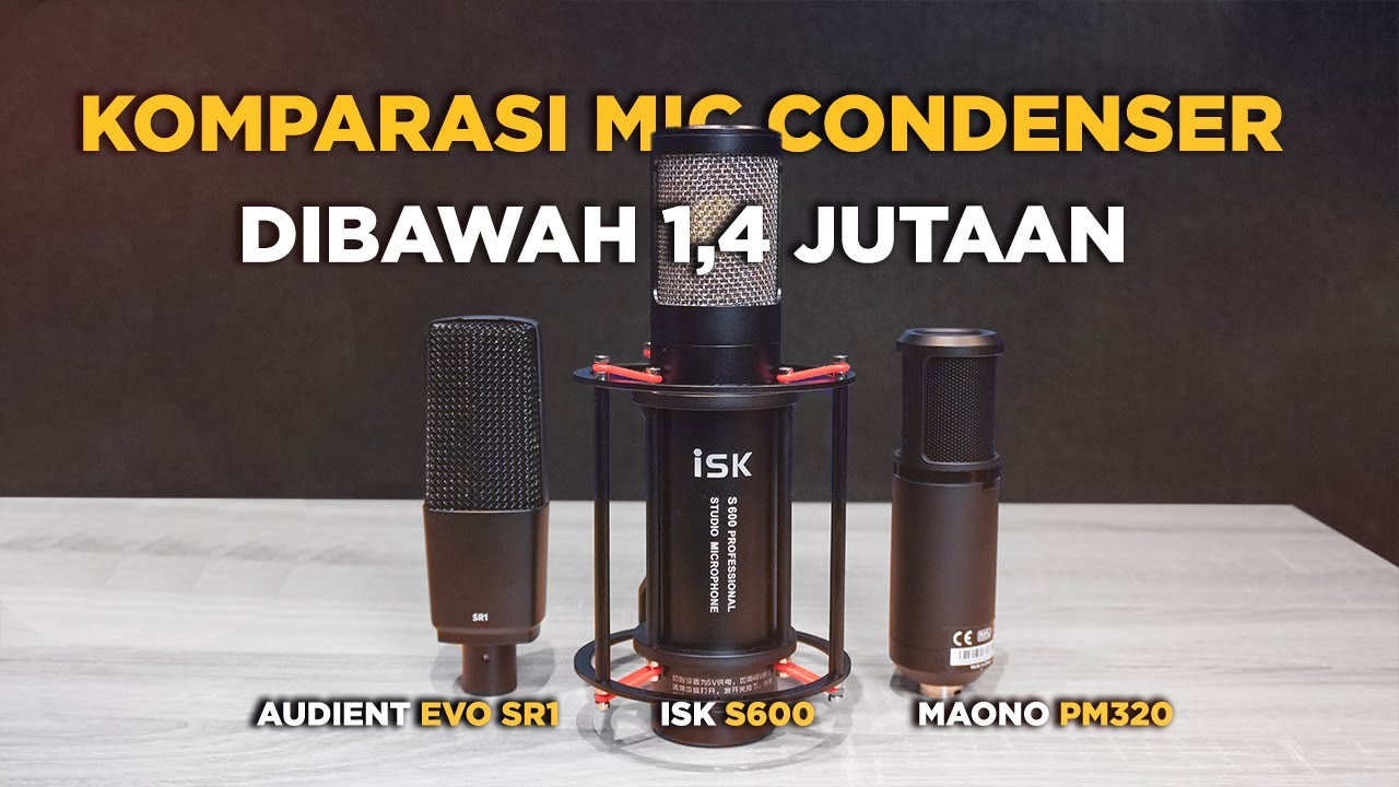 Perbandingan Suara Mic Condenser Maono PM320  vs Audient EVO SR1 vs ISK S600