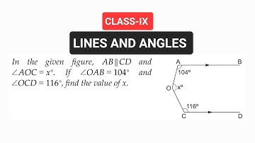 In the given figure AB is parallel to CD. Find the value of x. CLASS-IX LINES AND ANGLES