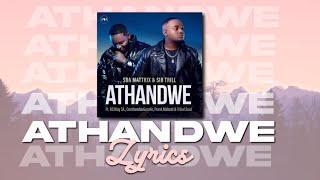 Soa Mattrix & Sir Trill – Athandwe(Lyrics Video) feat. B33kay SA, Cnethemba Gonelo, Frank Mabeat