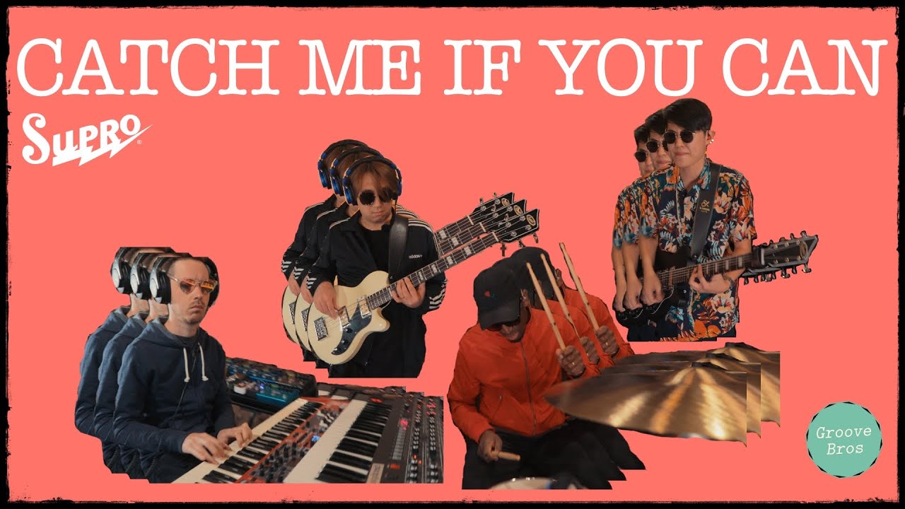 Catch Me If You Can // Groove Bros
