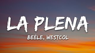 Beéle, Westcol, Ovy On The Drums - LA PLENA (W Sound 05) (Letra/Lyrics)