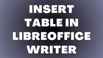 Een tabel invoegen in LibreOffice Writer
