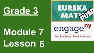 Eureka Math Grade 3 Module 7 Lesson 6