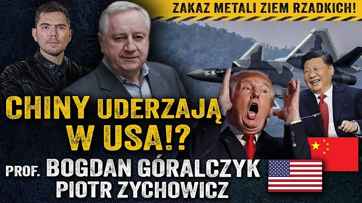 Trump's Defeat? China Cuts Off the U.S. from Rare Earth Metals — Bogdan Góralczyk and Piotr Zycho...