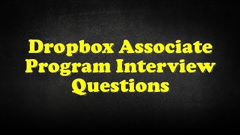 Dropbox Associate Program Interview Questions