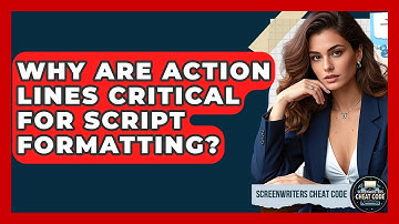 Why Are Action Lines Critical For Script Formatting? - Screenwriter