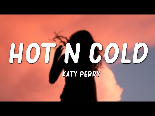 Katy Perry - Hot N Cold (Lyrics) class=