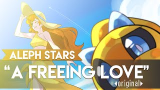 Aleph Stars ‖  "A Freeing Love" ‖ OFFICIAL ver.