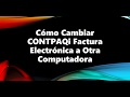 Cambiar a otra Computadora Contpaqi Factura Electrónica