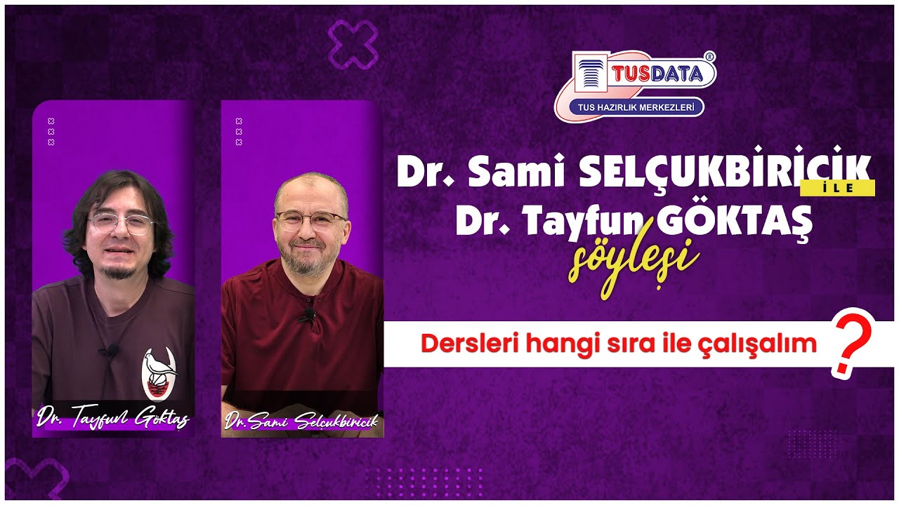 Uzm. Dr. Sami Selçukbiricik ve Dr. Tayfun Göktaş ile Söyleşi ''Dersleri Hangi Sıra ile Çalışalım?''