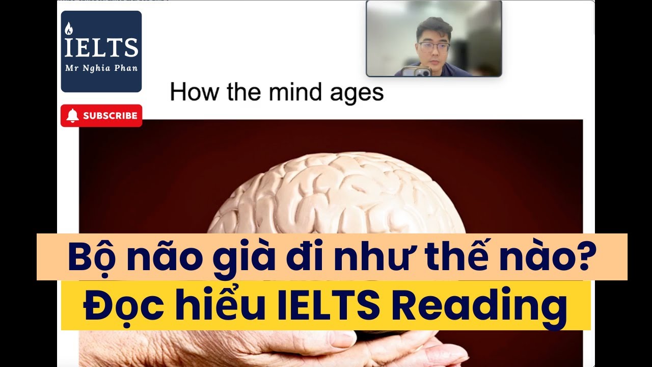 [IELTS READING] Số 4: How the mind ages | IELTS Nghĩa Phan
