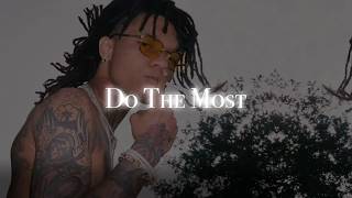 Rae Sremmurd - Do The Most Ft. Nav(Relaunch 2019)