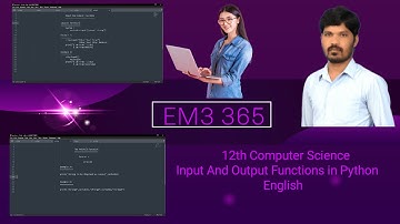 12th computer science input and output functions in english EM3 365