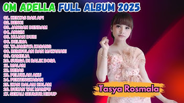 KERTAS DAN API | BENCI | JANGAN DENDAM | OM ADELLA FULL ALBUM TERBARU 2025