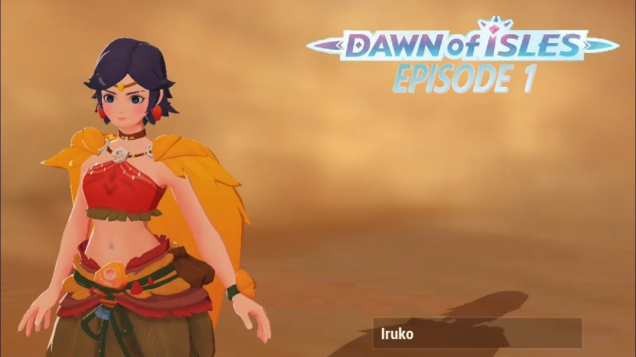 Dawn of Isles Gameplay Episode 1 | The Adventures of Iruko!