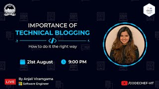 Importance of Technical Blogging || Anjali Viramgama || CodeChef-VIT