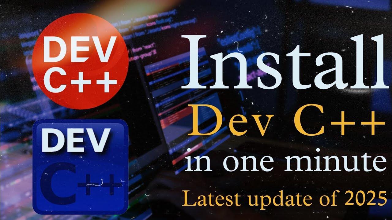 Install Dev C++ in One Minute 🔥 | Latest 2025 Update for Windows 11/10 ...