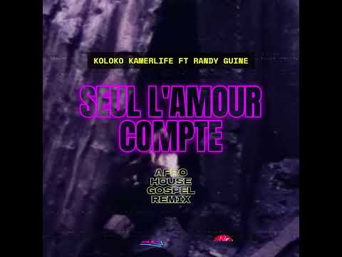 SEUL L'AMOUR COMPTE COVER (KOLOKO KAMERLIFE) - AFRO HOUSE GOSPEL REMIX