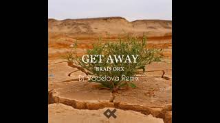 Get Away - Brais Orx  ( Dj Vadelova Remix)