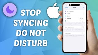 How to Stop Syncing Do Not Disturb Across Devices from iPhone