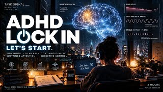 ADHD LOCK IN — Task Paralysis Reset | 2H Focus Music + Pink Noise + 16 Hz AM