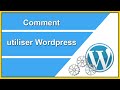 Comment utiliser wordpress - connaître les fondamentaux