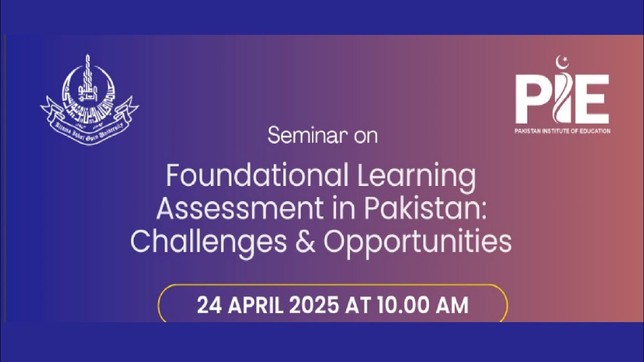 Seminar on Foundational Learning Assessment in Pakistan | Challanges and Opportunities | Report AIOU