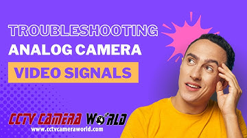 Troubleshooting Analog Security Camera Video Signals