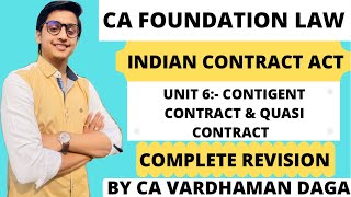 CA FOUNDATION LAW | INDIAN CONTRACT ACT | UNIT - 6:- CONTINGENT CONTRACT & QUASI CONTRACT