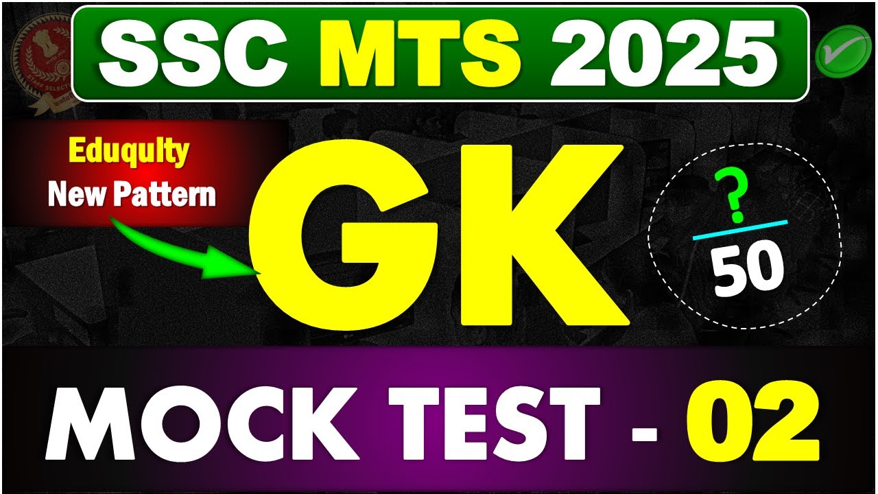 GK For SSC MTS 2025 🔥 | Eduquity New Pattern Mock Test 02 🎯 | Top 50 ...