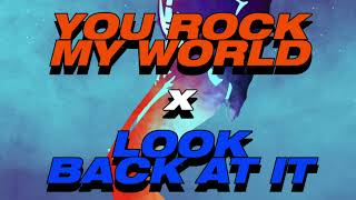 You Rock My World x Look Back At It