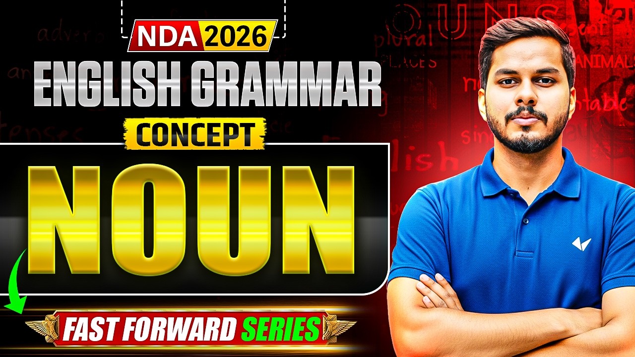 NDA 2026 🔥 | English Grammar – NOUN (संज्ञा) का पूरा Concept | Fast Forward Series | One Shot