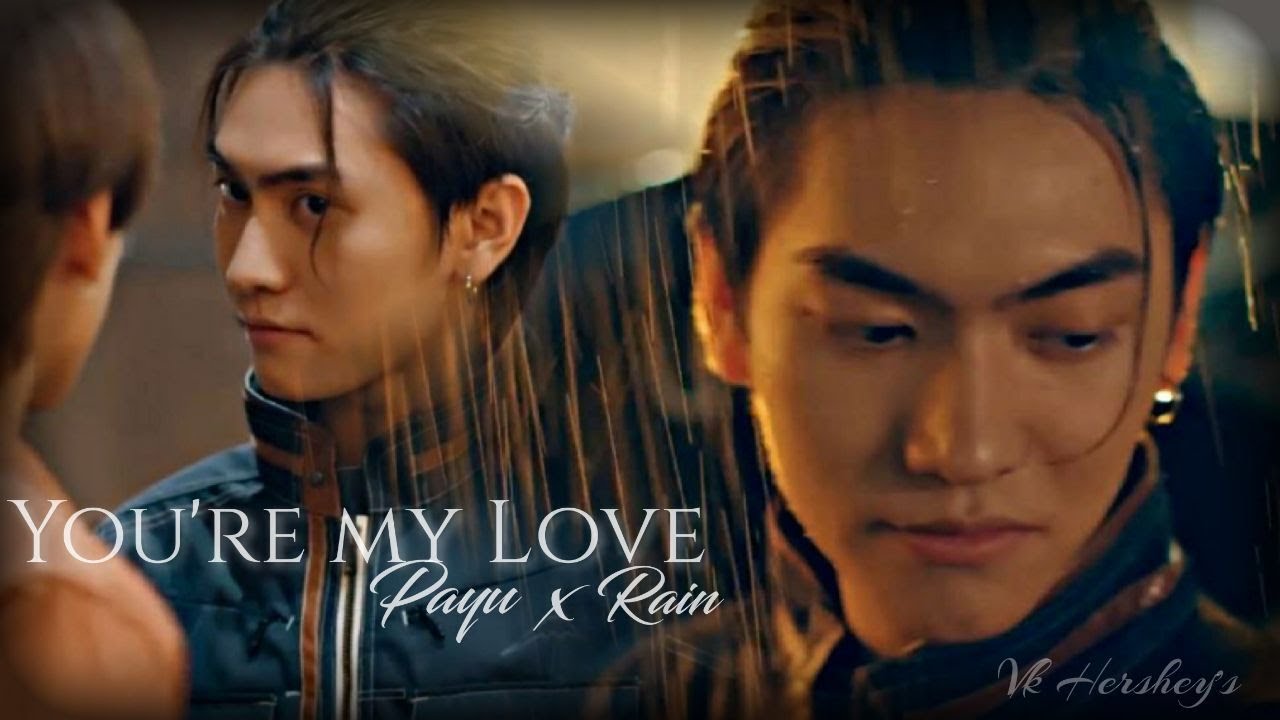 Love in the air || Payu ☓ Rain || You'Re My Love [FMV] requested {1k sub special}