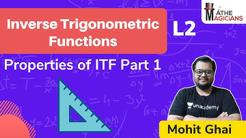 JEE Maths: Inverse Trigonometric Functions L2 | Properties of ITF 1 | Mathemagicians | Mohit Ghai