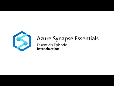 Azure Synapse: Essentials 1: Introduction