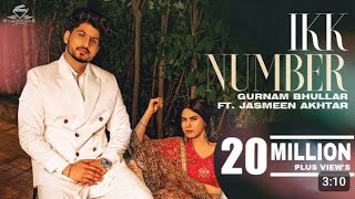 Ikk Number (Official Video) Gurnam Bhullar Ft. Jasmeen Akhtar