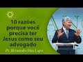 10 razões porque você deve ter Jesus como seu  advogado - Pr Hernandes Dias Lopes