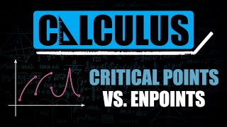 Critical Points vs  Endpoints