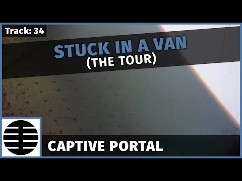 Captive Portal - Stuck In A Van (The Tour)