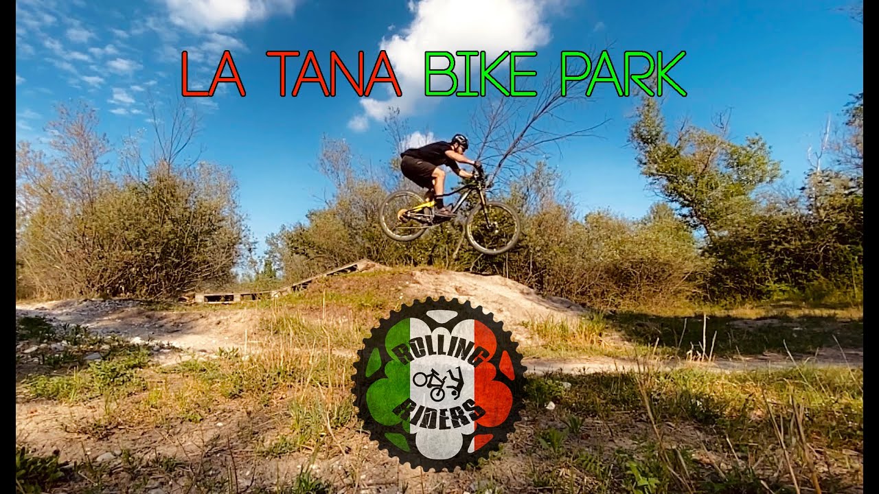 La Tana Bike Park - Camino Al Tagliamento - UD - YouTube