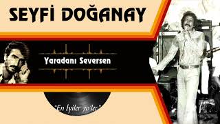 Seyfi Doğanay  - Yaradanı Seversen Resimi