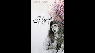 Plot summary, “A Simple Heart” by Gustave Flaubert in 6 Minutes - Book Review