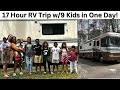 17 Hour RV Trip w/9 Kids in One Day!Dirty Diapers,Pee on the floor,Mishaps galore and a lot of Love!