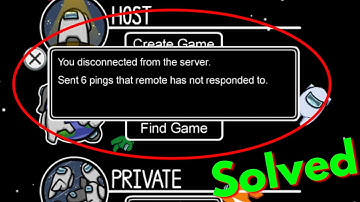 Fix among us you disconnected from the server sent 6 pings that remote has not responded to