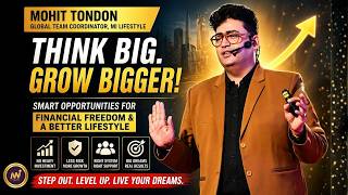 Think Big, Grow Bigger Mohit Tondon On Smart Opportunities Financial Freedom