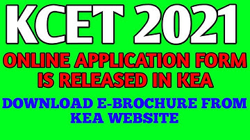 KCET-2021 APPLICATION FORM IS RELEASED IN KEA WEBSITE // DOWNLOAD e-BROCHURE