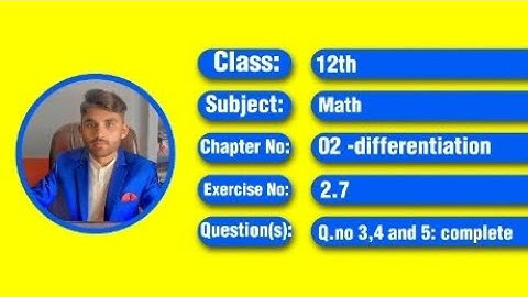2nd year Math, Chapter 2 - Differentiation , Exercise 2.7 Question no: 3 , 4 and 5 complete | Lec 2